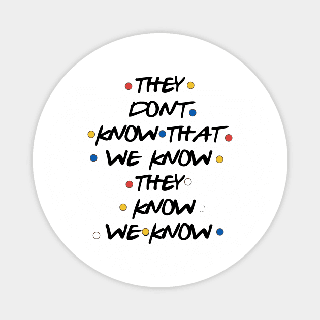 They Dont Know That We Know Atheist T Shirts Magnet by huepham613